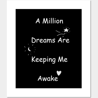 A Million Dreams Are Keeping Me Awake Posters and Art